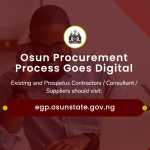 Osun procurement process goes digital. Existing and prospectus Contractors/Consultants/Suppliers should visit egp.osunstate.gov.ng for registration and bids advert